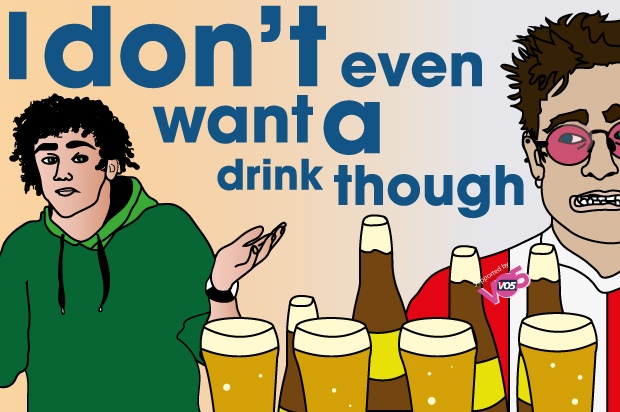Illustration of a boy with his hands up to another guy who has bought a round of drinks with the words in the back reading " I don't even want a drink though"