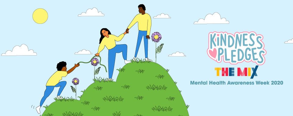 Illustration shows three young people helping each other up a hill with a chain of flowers. The text above reads: "KIndness pledges, The Mix, Mental Health Awareness Week 2020"